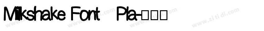 Milkshake Font   Pla字体转换
